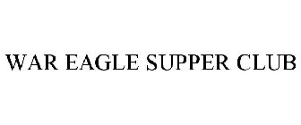 WAR EAGLE SUPPER CLUB