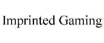 IMPRINTED GAMING