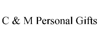 C & M PERSONAL GIFTS