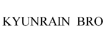 KYUNRAIN BRO
