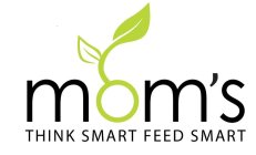 MOM'S THINK SMART FEED SMART