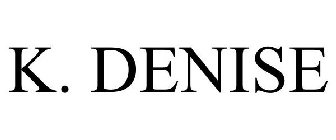 K. DENISE