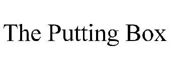 THE PUTTING BOX