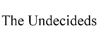 THE UNDECIDEDS