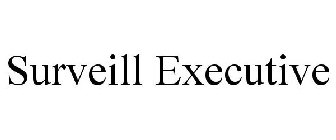 SURVEILL EXECUTIVE