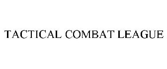 TACTICAL COMBAT LEAGUE