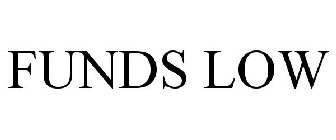 FUNDS LOW