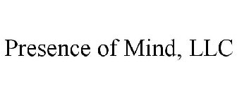 PRESENCE OF MIND, LLC