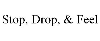 STOP, DROP, & FEEL