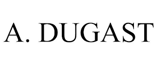 A. DUGAST