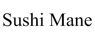 SUSHI MANE