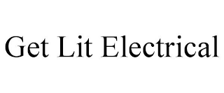 GET LIT ELECTRICAL