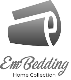 E EMBEDDING HOME COLLECTION