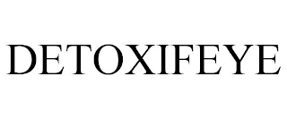 DETOXIFEYE