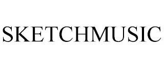 SKETCHMUSIC