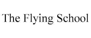 THE FLYING SCHOOL
