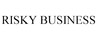 RISKY BUSINESS