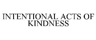 INTENTIONAL ACTS OF KINDNESS