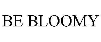 BE BLOOMY