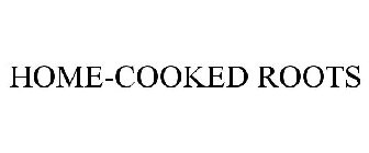 HOME-COOKED ROOTS