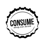 CONSUME SHOP.EAT.DRINK