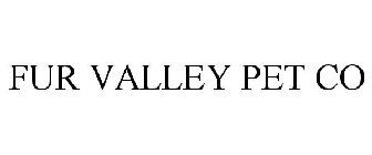 FUR VALLEY PET CO