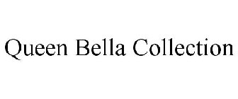 QUEEN BELLA COLLECTION