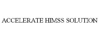 ACCELERATE HIMSS SOLUTION