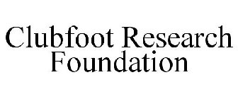 CLUBFOOT RESEARCH FOUNDATION