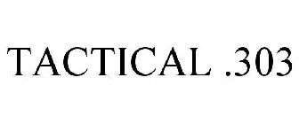 TACTICAL .303
