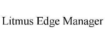 LITMUS EDGE MANAGER