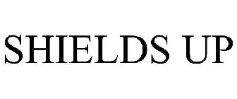 SHIELDS UP