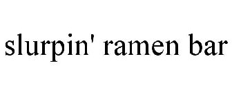 SLURPIN' RAMEN BAR