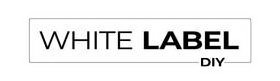 WHITE LABEL DIY