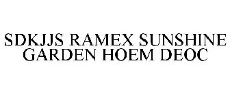 SDKJJS RAMEX SUNSHINE GARDEN HOEM DEOC