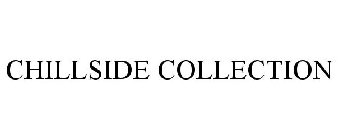 CHILLSIDE COLLECTION