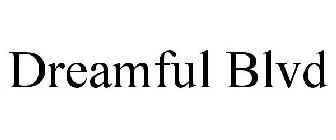 DREAMFUL BLVD