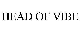 HEAD OF VIBE