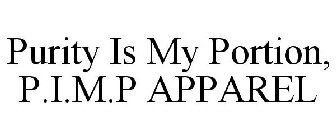 PURITY IS MY PORTION, P.I.M.P APPAREL