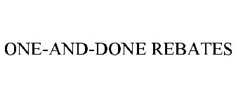 ONE-AND-DONE REBATES