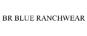 BR BLUE RANCHWEAR