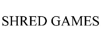 SHRED GAMES