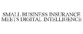 SMALL BUSINESS INSURANCE MEETS DIGITAL INTELLIGENCE