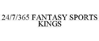 24/7/365 FANTASY SPORTS KINGS