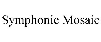SYMPHONIC MOSAIC