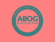 ABOG BOARD-CERTIFIED OBSTETRICS AND GYNECOLOGY