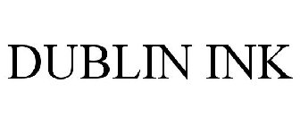 DUBLIN INK