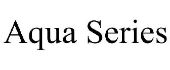 AQUA SERIES