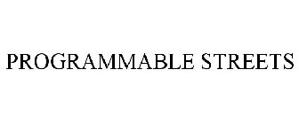 PROGRAMMABLE STREETS