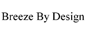 BREEZE BY DESIGN